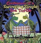 Couverture cartonnée Confessions of a Swinging Single Sea Turtle de Jim Toomey