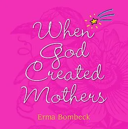 E-Book (epub) When God Created Mothers von Erma Bombeck