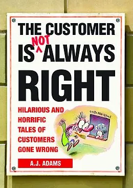 E-Book (epub) The Customer Is Not Always Right von A. J. Adams