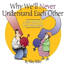 E-Book (epub) Why We'll Never Understand Each Other von Wiley Miller