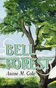 Couverture cartonnée Bell Forest de Annie M. Cole