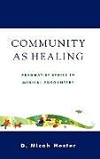Couverture cartonnée Community as Healing de Micah D. Hester