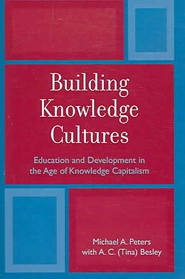 Couverture cartonnée Building Knowledge Cultures de Michael A. Peters, Tina Besley
