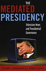 Kartonierter Einband (Kt) Mediated Presidency von Stephen J. Farnsworth, Robert S. Lichter