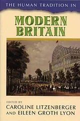 Kartonierter Einband The Human Tradition in Modern Britain von Caroline Lyon, Eileen Groth Litzenberger