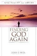 Kartonierter Einband Finding God Again von John J. Shea