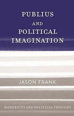 E-Book (epub) Publius and Political Imagination von Jason Frank
