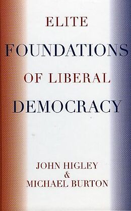 Fester Einband Elite Foundations of Liberal Democracy von John Higley, Michael Burton