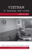 E-Book (pdf) Vietnam If Kennedy Had Lived von James G. Blight, janet M. Lang, David A. Welch