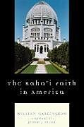 Couverture cartonnée The Baha'i Faith in America de William Garlington