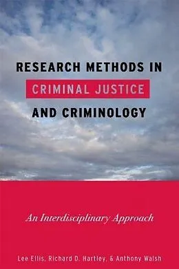 E-Book (epub) Research Methods in Criminal Justice and Criminology von Lee Ellis, Richard D. Hartley, Anthony Walsh