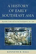 E-Book (epub) A History of Early Southeast Asia von Kenneth R. Hall