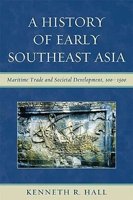 E-Book (epub) A History of Early Southeast Asia von Kenneth R. Hall