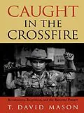 E-Book (epub) Caught in the Crossfire von David T. Mason