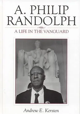 E-Book (epub) A. Philip Randolph von Andrew E. Kersten