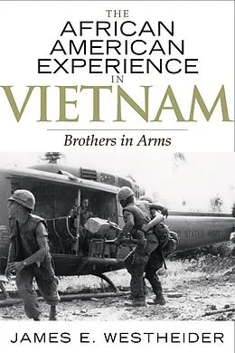 E-Book (epub) The African American Experience in Vietnam von James E. Westheider