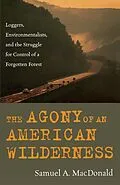 ePUB The Agony of an American Wilderness von Samuel A. Macdonald