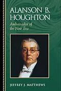 E-Book (epub) Alanson B. Houghton von Jeffrey J. Matthews