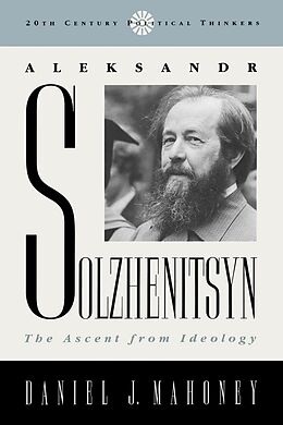 E-Book (epub) Aleksandr Solzhenitsyn von Daniel J. Mahoney