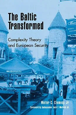 E-Book (epub) The Baltic Transformed von Walter C. Clemens Jr.