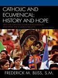 E-Book (epub) Catholic and Ecumenical von Frederick M. Bliss