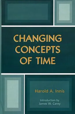 E-Book (epub) Changing Concepts of Time von Harold A. Innis