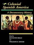 E-Book (epub) Colonial Spanish America von William B. Taylor, Kenneth Mills