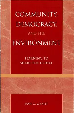 E-Book (epub) Community, Democracy, and the Environment von Jane A. Grant
