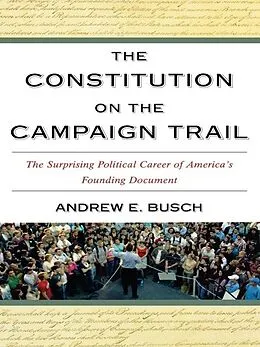 E-Book (epub) The Constitution on the Campaign Trail von Andrew E. Busch