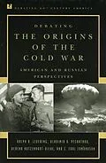 E-Book (epub) Debating the Origins of the Cold War von Ralph B. Levering, Vladimir O. Pechatnov, Verena Botzenhart-Viehe