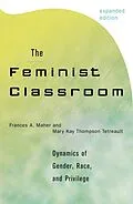 E-Book (epub) The Feminist Classroom von Frances A. Maher, Mary Kay Thompson Tetreault
