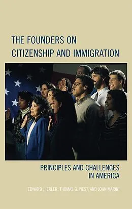 E-Book (epub) The Founders on Citizenship and Immigration von Edward J. Erler, John Marini, Thomas G. West