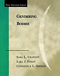 E-Book (epub) Gendering Bodies von Sara L. Crawley, Lara J. Foley, Constance L. Shehan