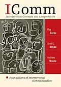 E-Book (epub) ICOMM: Interpersonal Concepts and Competencies von Roy Berko, Joan E. Aitken, Andrew Wolvin