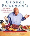 E-Book (epub) George Foreman's Big Book of Grilling, Barbecue, and Rotisserie von George Foreman, Barbara Witt
