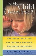 E-Book (epub) Is My Child Overtired? von Will Wilkoff