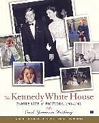 Kartonierter Einband The Kennedy White House von Carl Sferrazza Anthony