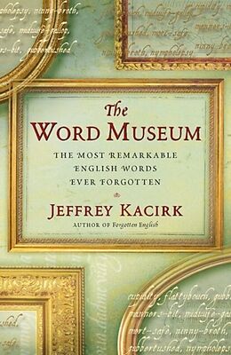 eBook (epub) The Word Museum de Jeffrey Kacirk