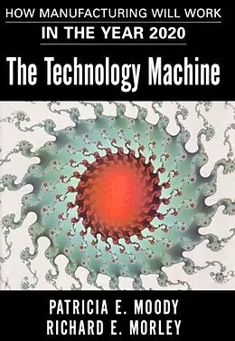 E-Book (epub) The Technology Machine von Patricia E. Moody, Richard E. Morley