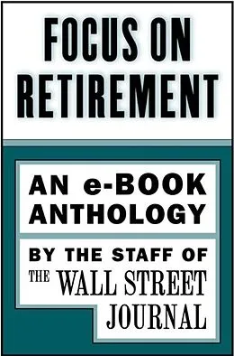 E-Book (epub) Focus on Retirement von The Staff of the Wall Street Journal