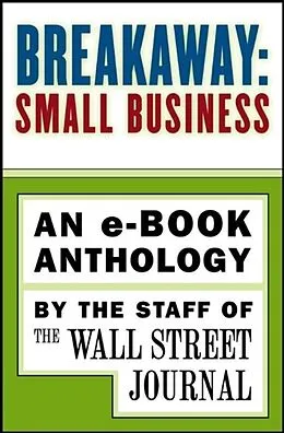 E-Book (epub) Breakaway: Small Business von The Staff of the Wall Street Journal