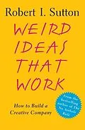 E-Book (epub) Weird Ideas That Work von Robert I. Sutton