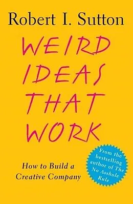 E-Book (epub) Weird Ideas That Work von Robert I. Sutton