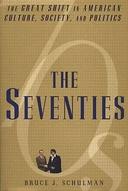 E-Book (epub) The Seventies von Bruce J. Schulman