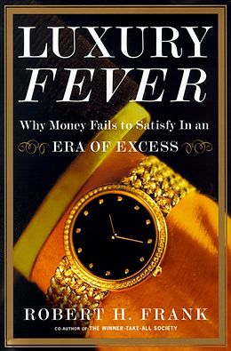 eBook (epub) Luxury Fever de Robert H. Frank