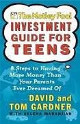 Kartonierter Einband The Motley Fool Investment Guide for Teens von David Gardner, Tom Gardner