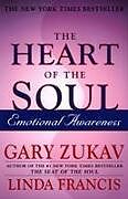 Couverture cartonnée The Heart of the Soul de Gary Zukav, Linda Francis