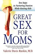 E-Book (epub) Great Sex for Moms von Valerie Davis Raskin