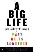 Couverture cartonnée A Big Life in Advertising de Mary Wells Lawrence