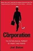 Couverture cartonnée The Corporation: The Pathological Pursuit of Profit and Power de Joel Bakan